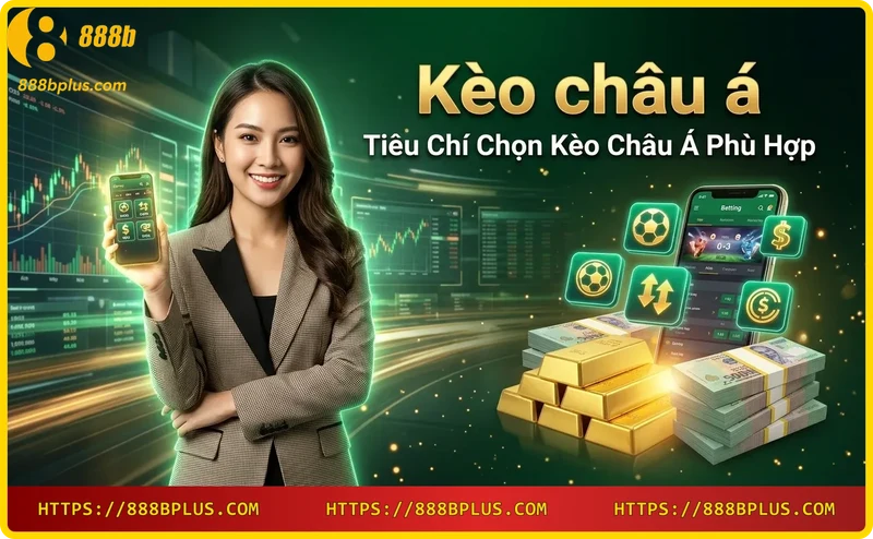 phan-tich-tieu-chi-chon-keo-chau-a-888b Phân tích tiêu chí chọn kèo châu Á 888B